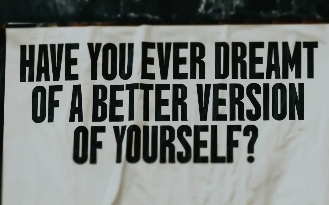 How To Become The Best Version of Yourself – Personality and Body